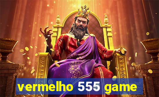 vermelho 555 game